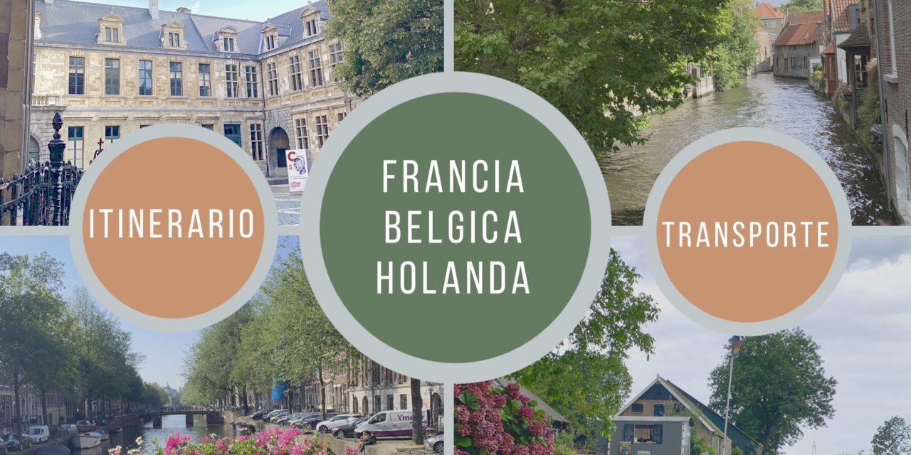 VIAJE A FRANCIA – BÉLGICA – HOLANDA: RECOMENDACIONES PARA VIAJAR CON NIÑOS Y PRESUPUESTO