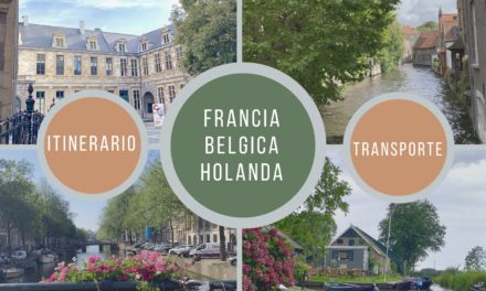 VIAJE A FRANCIA – BÉLGICA – HOLANDA: RECOMENDACIONES PARA VIAJAR CON NIÑOS Y PRESUPUESTO