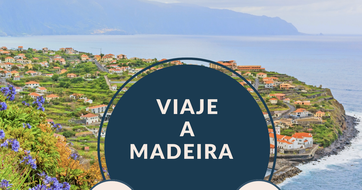 Viaje a Madeira todo incluido